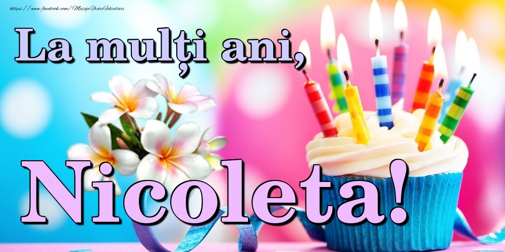 Felicitari de la multi ani - Flori & Tort | La mulți ani, Nicoleta!