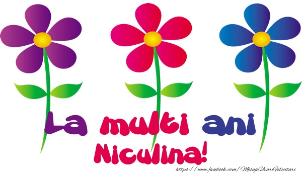Felicitari de la multi ani - Flori | La multi ani Niculina!