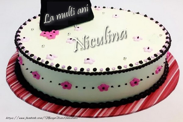 Felicitari de la multi ani - La multi ani, Niculina