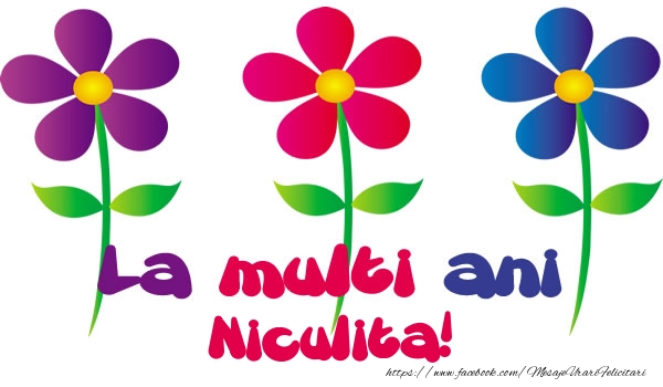 Felicitari de la multi ani - Flori | La multi ani Niculita!