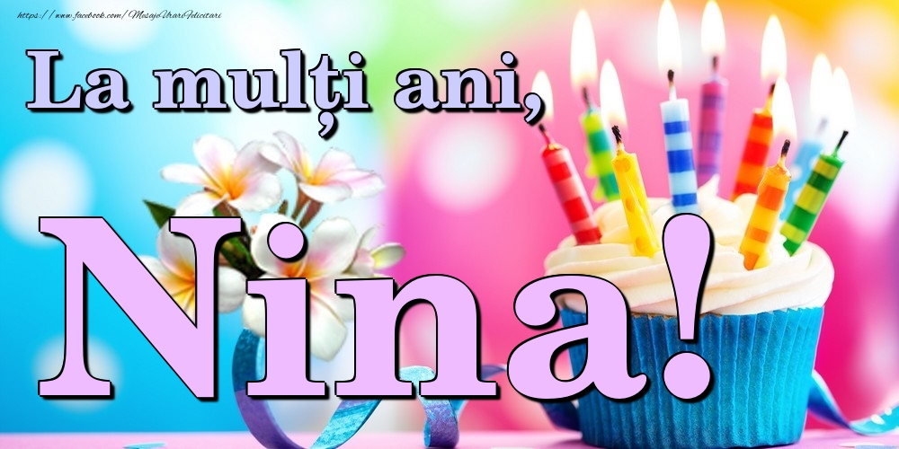 Felicitari de la multi ani - Flori & Tort | La mulți ani, Nina!