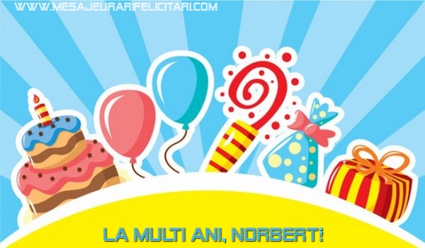 Felicitari de la multi ani - Baloane & Cadou & Tort | La multi ani, Norbert!