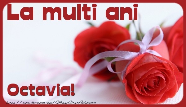 Felicitari de la multi ani - Flori & Trandafiri | La multi ani Octavia