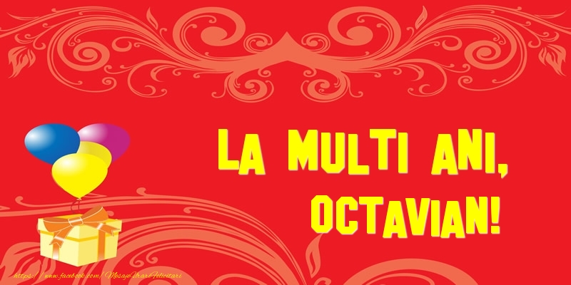 Felicitari de la multi ani - Baloane & Cadou | La multi ani, Octavian!