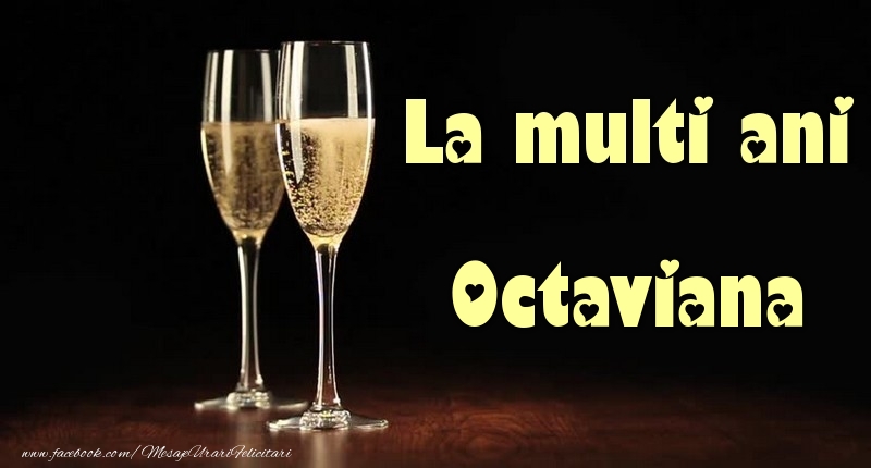 Felicitari de la multi ani - Sampanie | La multi ani Octaviana