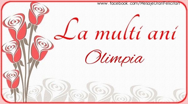 Felicitari de la multi ani - La multi ani Olimpia