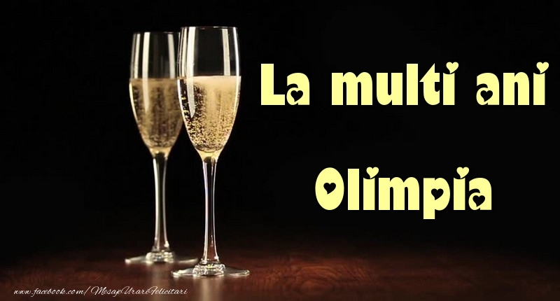 Felicitari de la multi ani - Sampanie | La multi ani Olimpia