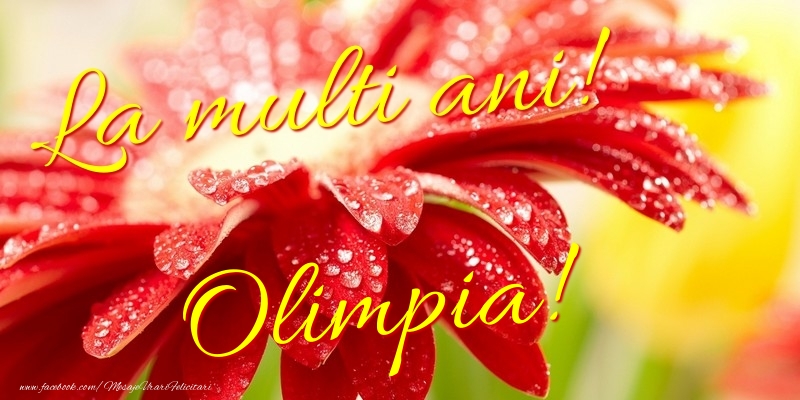 Felicitari de la multi ani - La multi ani! Olimpia