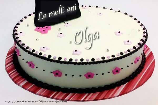 Felicitari de la multi ani - La multi ani, Olga