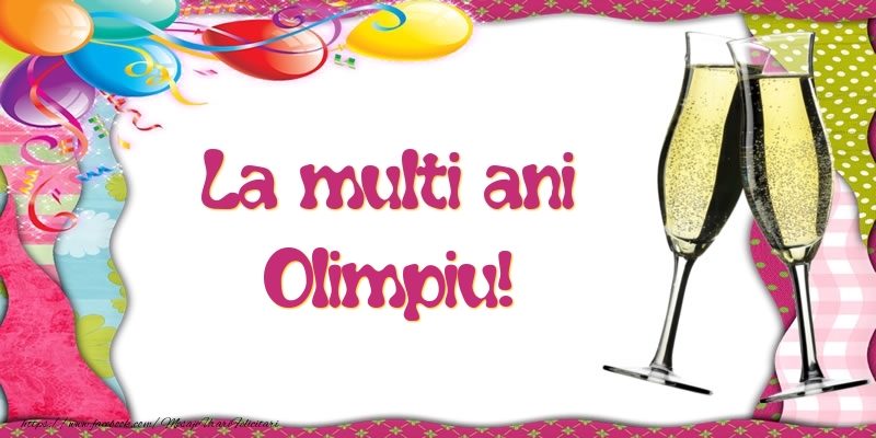 Felicitari de la multi ani - Baloane & Sampanie | La multi ani, Olimpiu!