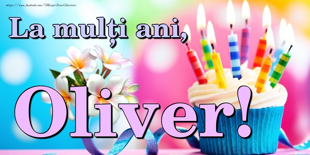 Felicitari de la multi ani - Flori & Tort | La mulți ani, Oliver!