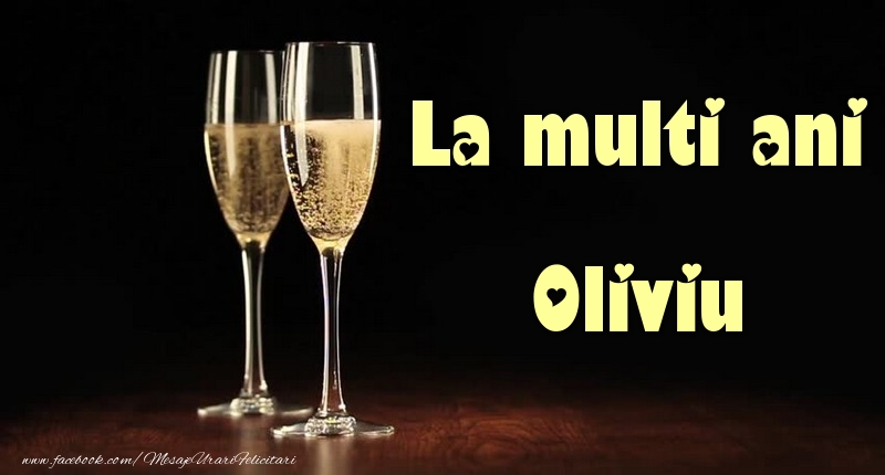 Felicitari de la multi ani - Sampanie | La multi ani Oliviu