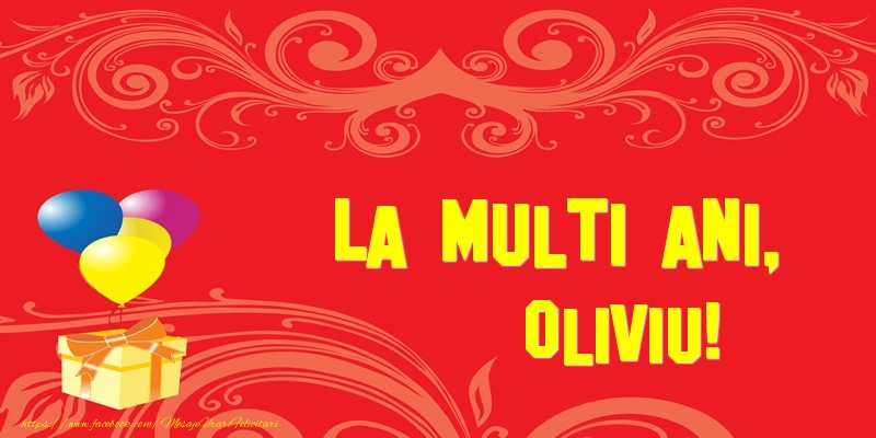 Felicitari de la multi ani - Baloane & Cadou | La multi ani, Oliviu!