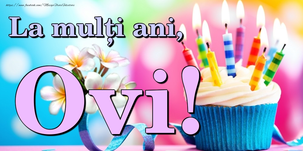 Felicitari de la multi ani - Flori & Tort | La mulți ani, Ovi!