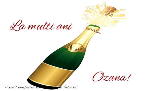 Felicitari de la multi ani - La multi ani Ozana!