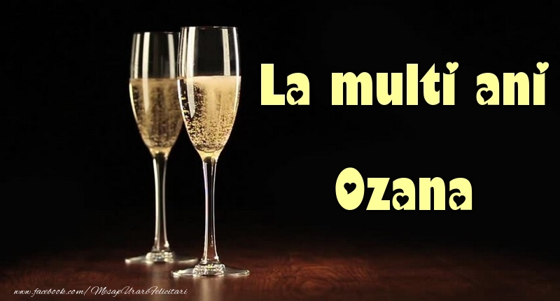 Felicitari de la multi ani - Sampanie | La multi ani Ozana