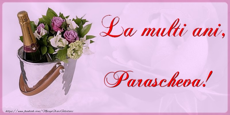 Felicitari de la multi ani - Flori & Sampanie | La multi ani Parascheva