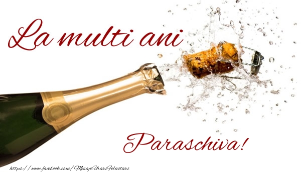 Felicitari de la multi ani - Sampanie | La multi ani Paraschiva!