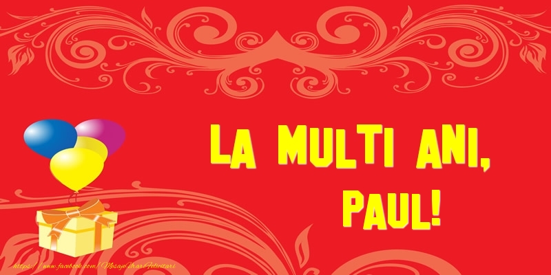 Felicitari de la multi ani - Baloane & Cadou | La multi ani, Paul!