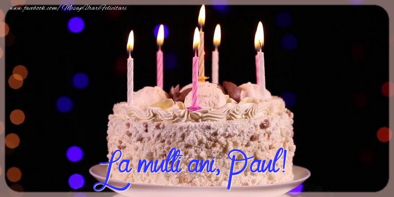 Felicitari de la multi ani - Tort | La multi ani, Paul!