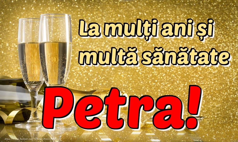 Felicitari de la multi ani - La mulți ani multă sănătate Petra!