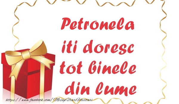 Felicitari de la multi ani - Cadou | Petronela iti doresc tot binele din lume