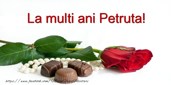 Felicitari de la multi ani - Flori | La multi ani Petruta!