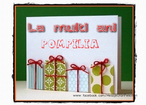 Felicitari de la multi ani - Cadou | La multi ani Pompilia!