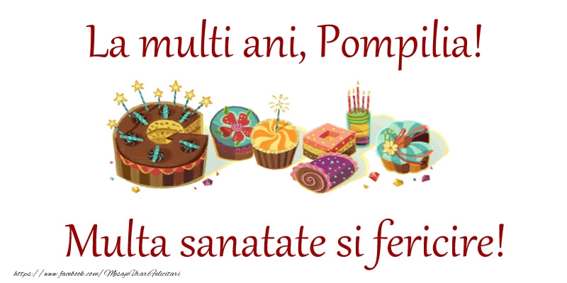 Felicitari de la multi ani - La multi ani, Pompilia! Multa sanatate si fericire!