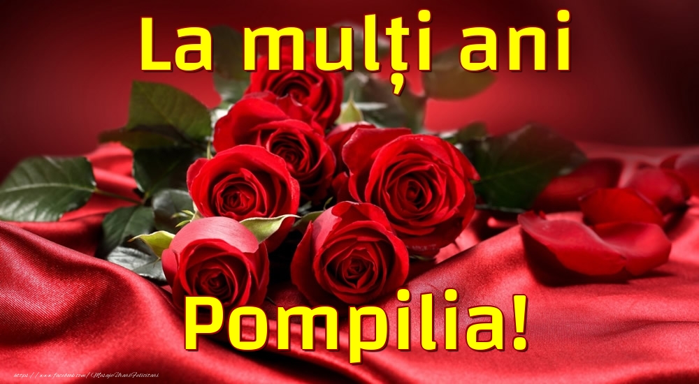 Felicitari de la multi ani - Trandafiri | La mulți ani Pompilia!