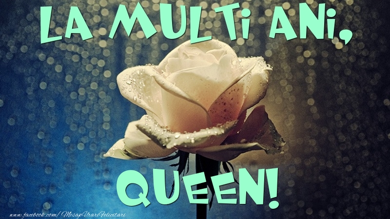 Felicitari de la multi ani - Flori & Trandafiri | La multi ani, Queen
