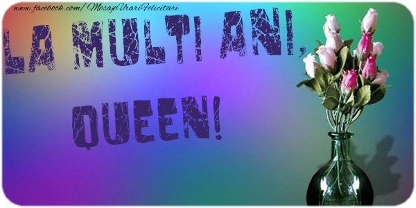 Felicitari de la multi ani - La multi ani, Queen