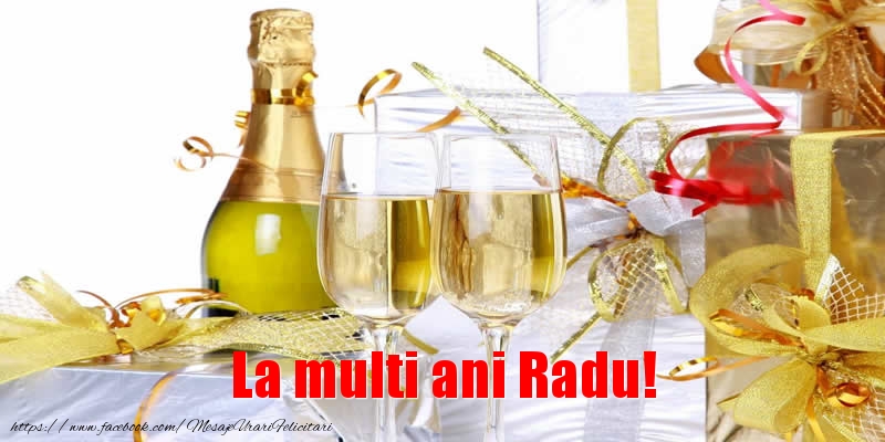 Felicitari de la multi ani - Sampanie | La multi ani Radu!