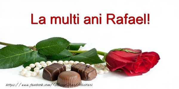 Felicitari de la multi ani - Flori | La multi ani Rafael!