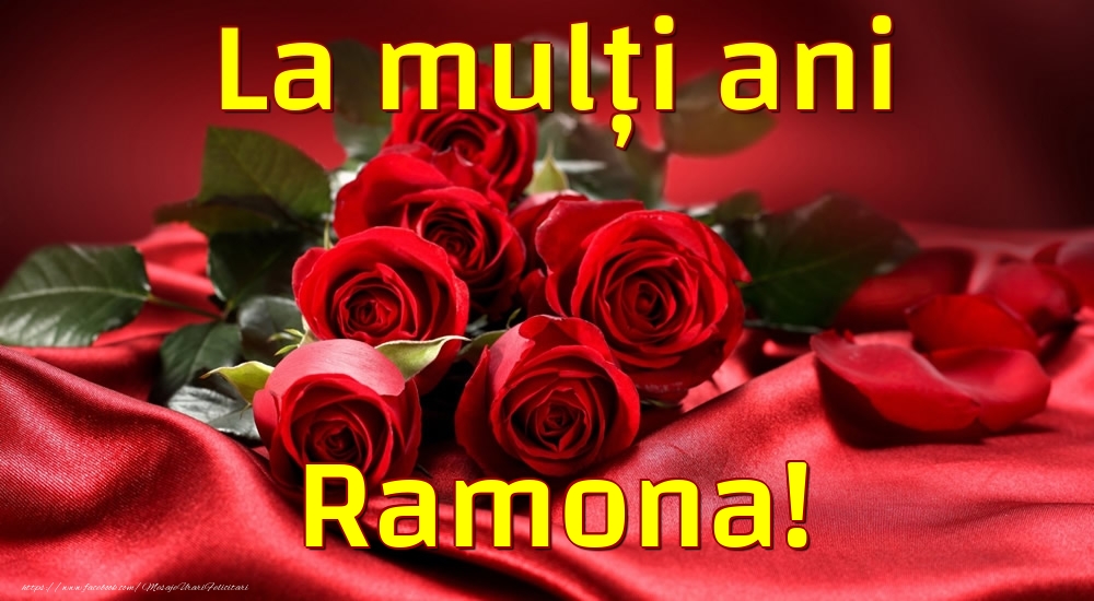 Felicitari de la multi ani - Trandafiri | La mulți ani Ramona!