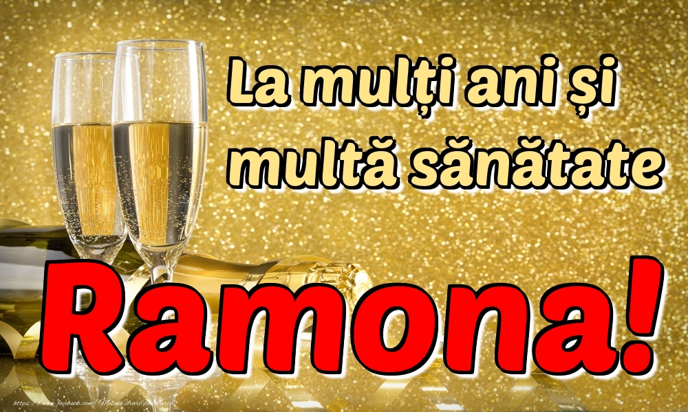Felicitari de la multi ani - Sampanie | La mulți ani multă sănătate Ramona!