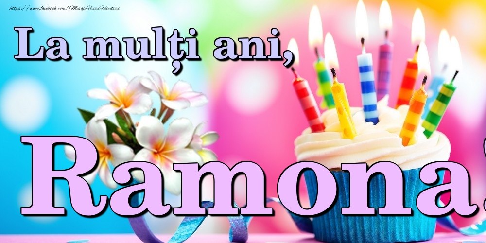 Felicitari de la multi ani - Flori & Tort | La mulți ani, Ramona!