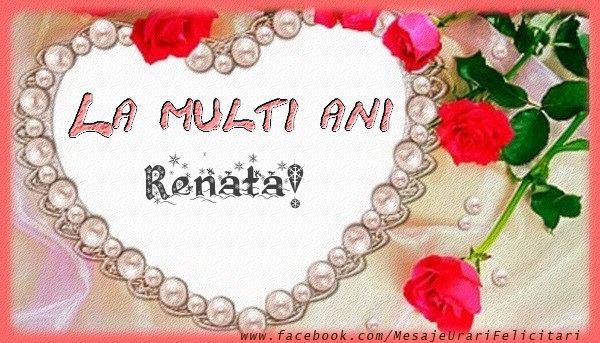 Felicitari de la multi ani - La multi ani Renata!