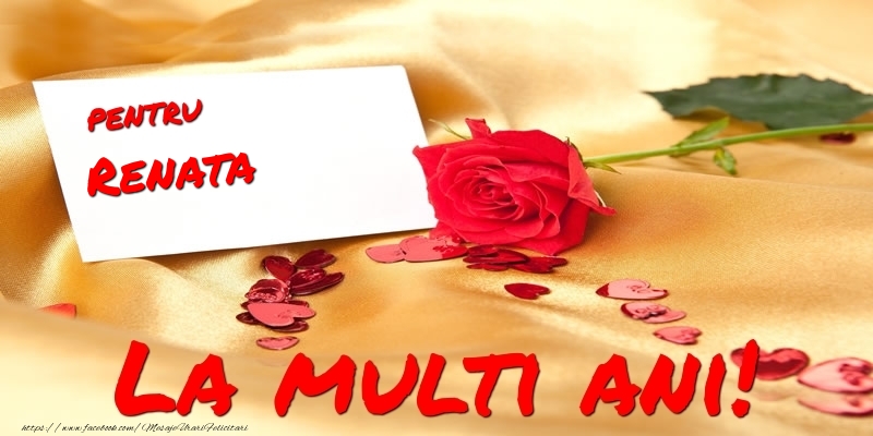 Felicitari de la multi ani - Flori & Trandafiri | Pentru Renata La multi ani!