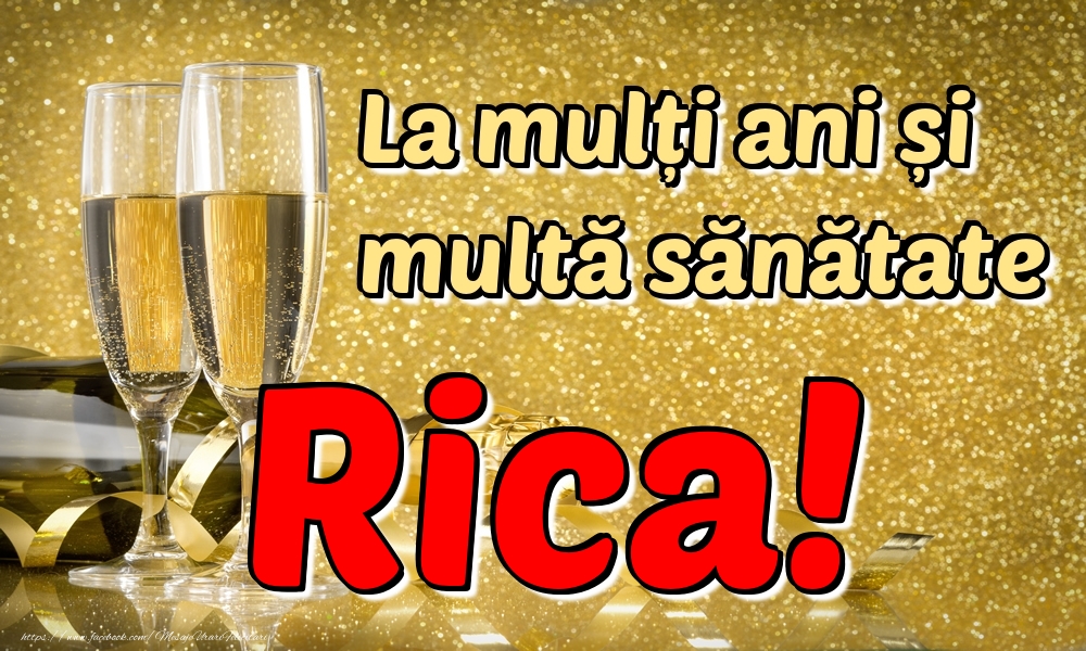 Felicitari de la multi ani - La mulți ani multă sănătate Rica!
