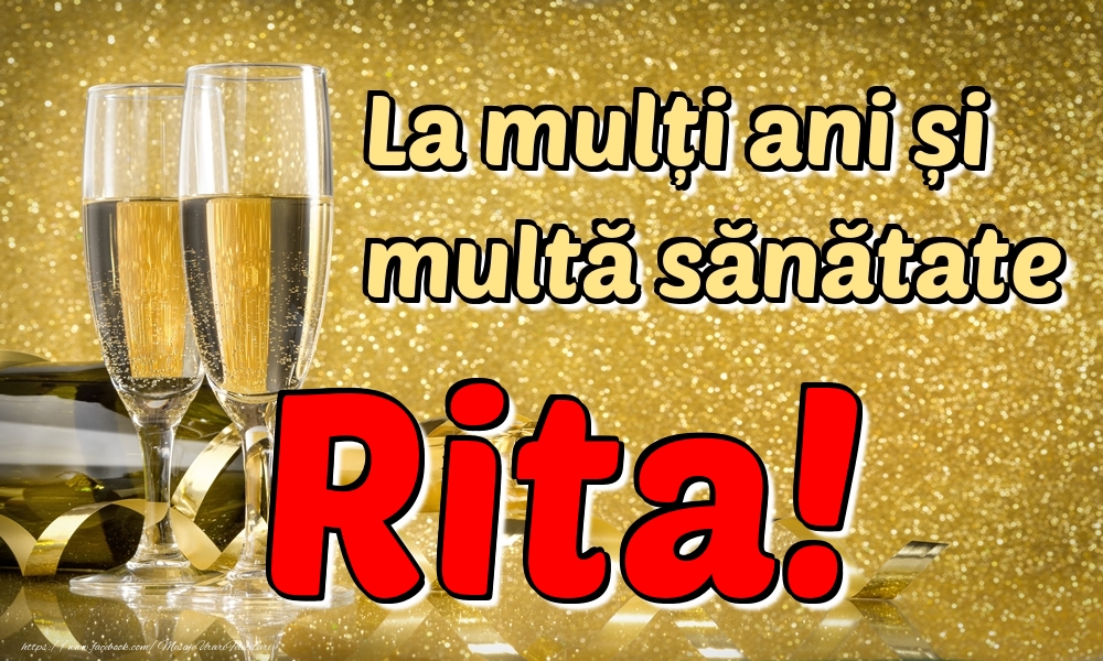 Felicitari de la multi ani - Sampanie | La mulți ani multă sănătate Rita!