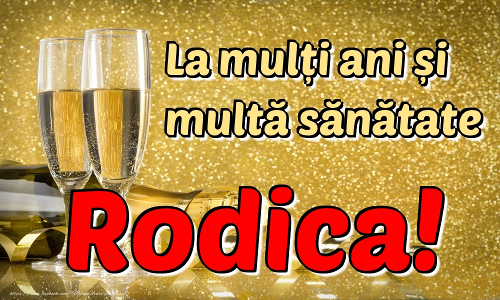 Felicitari de la multi ani - La mulți ani multă sănătate Rodica!