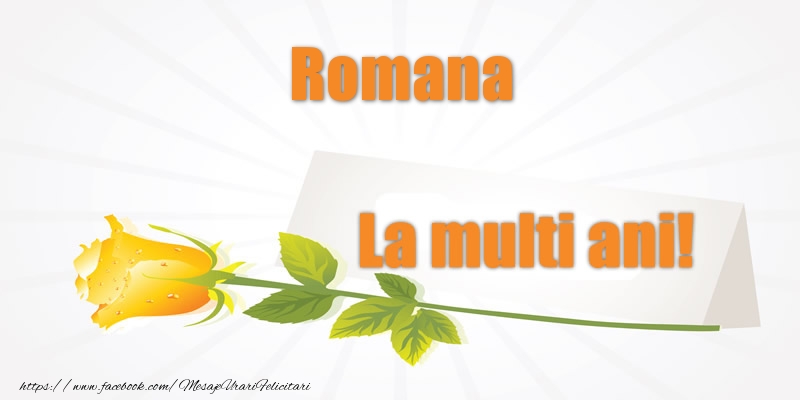 Felicitari de la multi ani - Pentru Romana La multi ani!