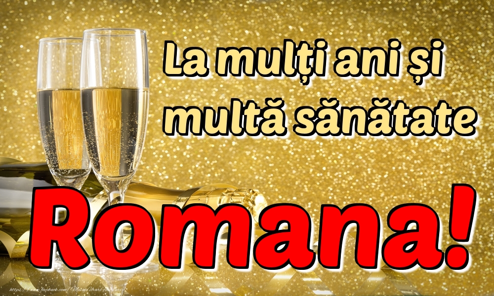 Felicitari de la multi ani - La mulți ani multă sănătate Romana!