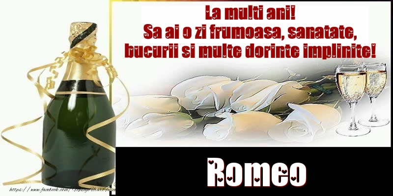 Felicitari de la multi ani - Tort & Sampanie | Romeo La multi ani! Sa ai o zi frumoasa, sanatate, bucurii si multe dorinte implinite!