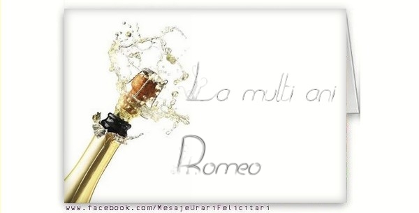 Felicitari de la multi ani - La multi ani, Romeo