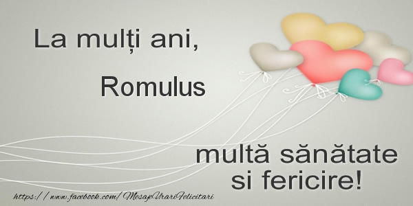 Felicitari de la multi ani - Baloane | La multi ani, Romulus multa sanatate si fericire!