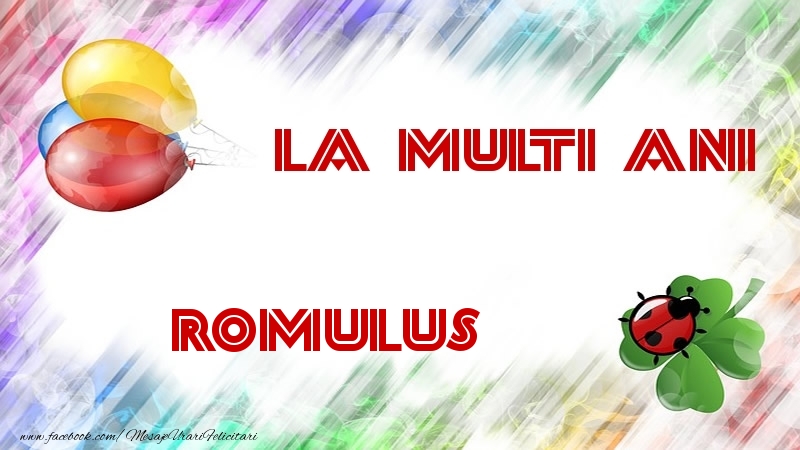  Felicitari de la multi ani - Baloane | La multi ani Romulus