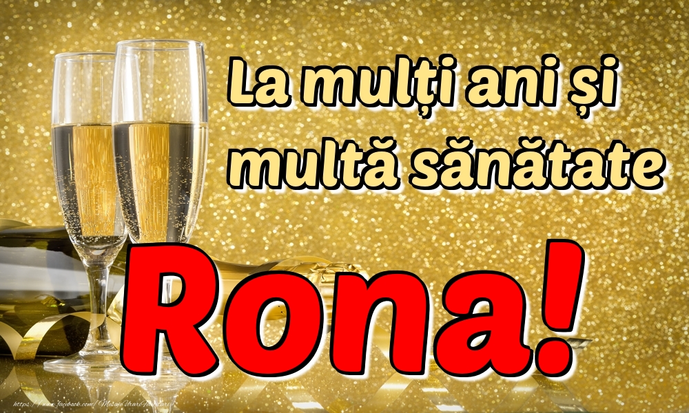 Felicitari de la multi ani - La mulți ani multă sănătate Rona!