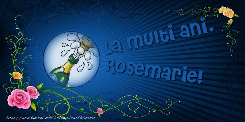 Felicitari de la multi ani - Flori & 1 Poza & Ramă Foto | La multi ani, Rosemarie!